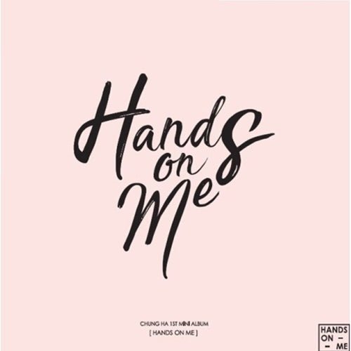 CHUNG HA - MINI ALBUM VOL.1 [HANDS ON ME] Kpop Album - Kpop Wholesale | Seoufly