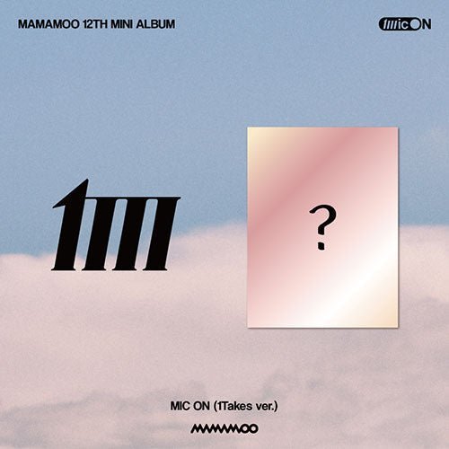 MAMAMOO - 12TH MINI ALBUM [MIC ON] 1TAKES Ver. Kpop Album - Kpop Wholesale | Seoufly
