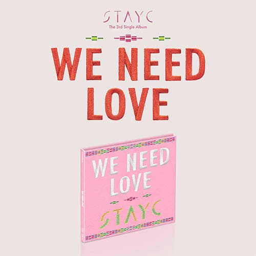STAYC - WE NEED LOVE [3RD SINGLE ALBUM] Kpop Album - Kpop Wholesale | Seoufly